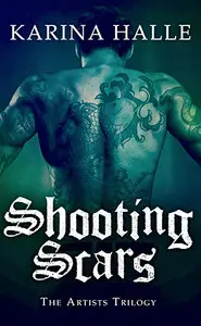 Shooting Scars (The Artists Trilogy)