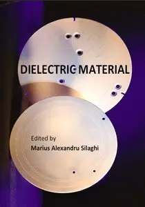 "Dielectric Material" ed. by Marius Alexandru Silaghi