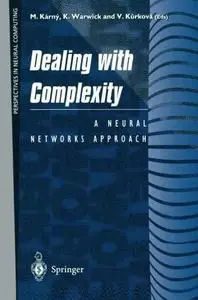 Dealing with Complexity: A Neural Networks Approach