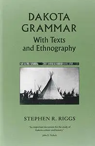 Dakota Grammar: With Texts and Ethnography