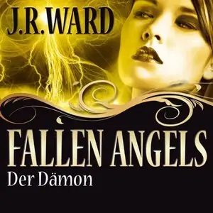 J.R. Ward - Fallen Angels - Band 2 - Der Dämon (Re-Upload)