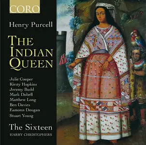 The Sixteen & Harry Christophers - Purcell: The Indian Queen (2015)