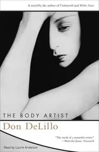 «The Body Artist» by Don DeLillo