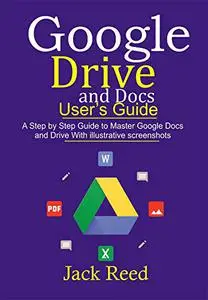 GOOGLE DRIVE AND DOCS USER’S GUIDE