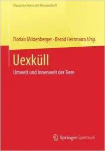 Uexküll: Umwelt und Innenwelt der Tiere