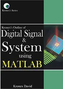 Kronex's Outline of Digital Signals and Syatems Using MATLAB: A Practical Approach