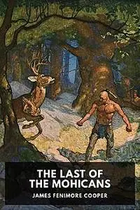 «The Last of the Mohicans» by James Fenimore Cooper