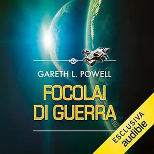 «Focolai di guerra» by Gareth L. Powell