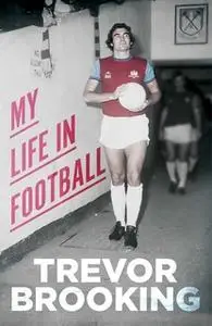 «My Life in Football» by Trevor Brooking