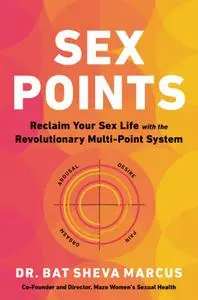 Sex Points: Reclaim Your Sex Life with the Revolutionary Multi-point System