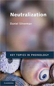 Neutralization (Key Topics in Phonology)
