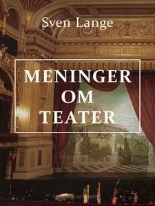 «Meninger om teater» by Sven Lange