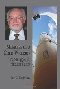 Memoirs of a Cold Warrior: The Struggle for Nuclear Parity