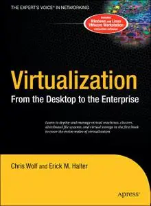 Chris Wolf, «Virtualization: From the Desktop to the Enterprise»