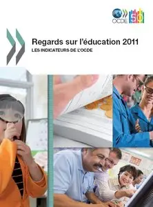 Regards sur l'éducation 2011: Les indicateurs de l'OCDE 