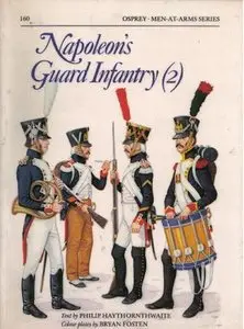 Napoleon's Guard Infantry (2) (Men-at-Arms Series 160) (Repost)