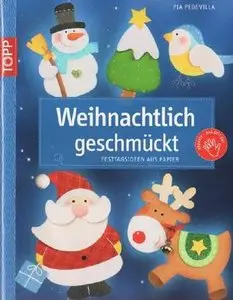 Weihnachtlich geschmückt: Festtagsideen aus Papier