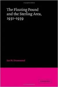 The Floating Pound and the Sterling Area: 1931-1939