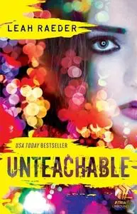 «Unteachable» by Leah Raeder