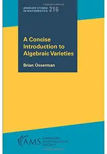 A Concise Introduction to Algebraic Varieties