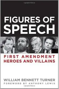 Figures of Speech: First Amendment Heroes and Villains (repost)