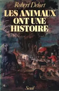 Robert Delort, "Les animaux ont une histoire"