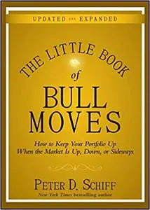 The Little Book of Bull Moves, Updated and Expanded: How to Keep Your Portfolio Up When the Market Is Up, Down, or Sidew