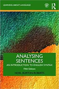 Analysing Sentences: An Introduction to English Syntax  Ed 5