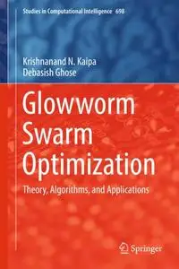 Glowworm Swarm Optimization: Theory, Algorithms, and Applications (Repost)