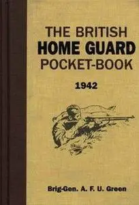 The British Home Guard Pocket-Book 1942 (Repost)