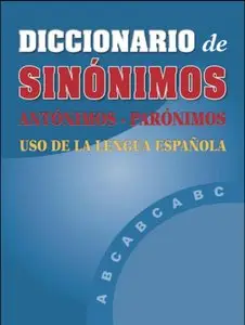 Diccionario Polifuncional - Sinónimos - Antónimos - Parónimos - Uso de la Lengua Espańola