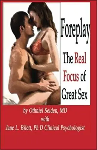 Foreplay: The Real Focus of Great Sex