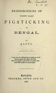 Reminiscences of twenty years' pigsticking in Bengal