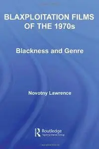 Blaxploitation Films of the 1970s: Blackness and Genre