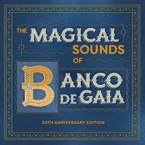 Banco de Gaia - The Magical Sounds of Banco de Gaia (20th Anniversary Edition) (1999/2019)