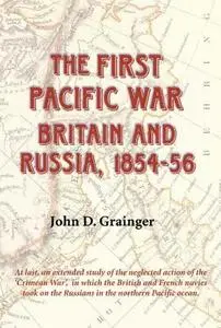 The First Pacific War: Britain And Russia, 1854-1856