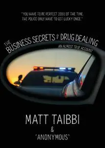 «The Business Secrets of Drug Dealing» by Matt Taibbi