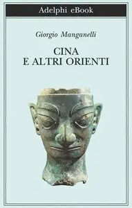 Giorgio Manganelli – Cina e altri Orienti