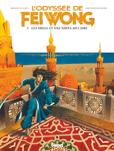 L'Odyssée de Fei Wong - Tome 1 - Les Mille et une nuits au Caire (2018)