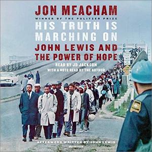 His Truth Is Marching On: John Lewis and the Power of Hope [Audiobook]