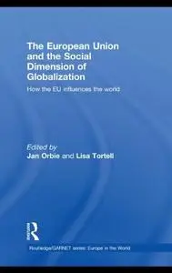 The European Union and the Social Dimension of Globalization: How the EU Influences the World