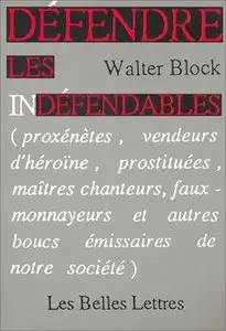 Walter Block, "Défendre les indéfendables ..."