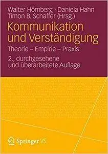 Kommunikation und Verständigung: Theorie - Empirie - Praxis