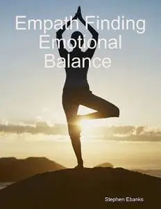 «Empath Finding Emotional Balance» by Stephen Ebanks