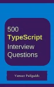 500 Most Important TypeScript Interview Questions and Answers