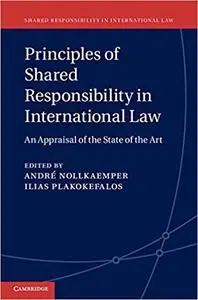 Principles of Shared Responsibility in International Law: An Appraisal of the State of the Art (Repost)