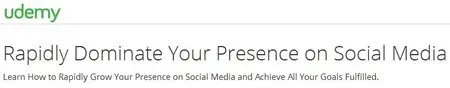 Rapidly Dominate Your Presence on Social Media