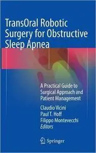 TransOral Robotic Surgery for Obstructive Sleep Apnea: A Practical Guide to Surgical Approach and Patient Management