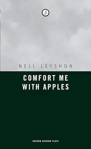 Comfort me with Apples (Oberon Modern Plays)