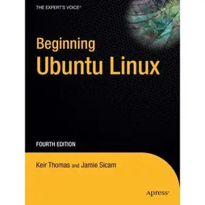 Beginning Ubuntu Linux, Fourth Edition